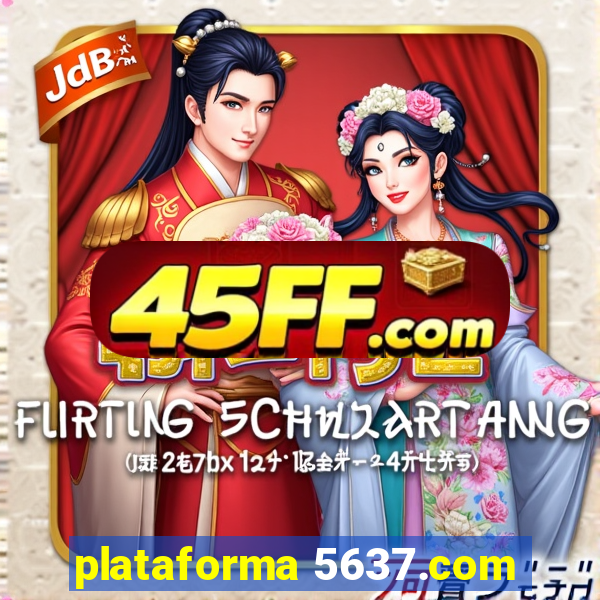 plataforma 5637.com